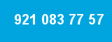 921 083 77 57 921 083 77 57